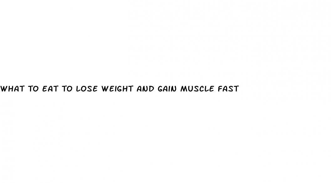 what-to-eat-to-lose-weight-and-gain-muscle-fast-micro-omics