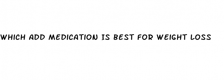 which-add-medication-is-best-for-weight-loss-micro-omics