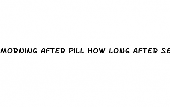 Morning After Pill How Long After Sex Micro Omics